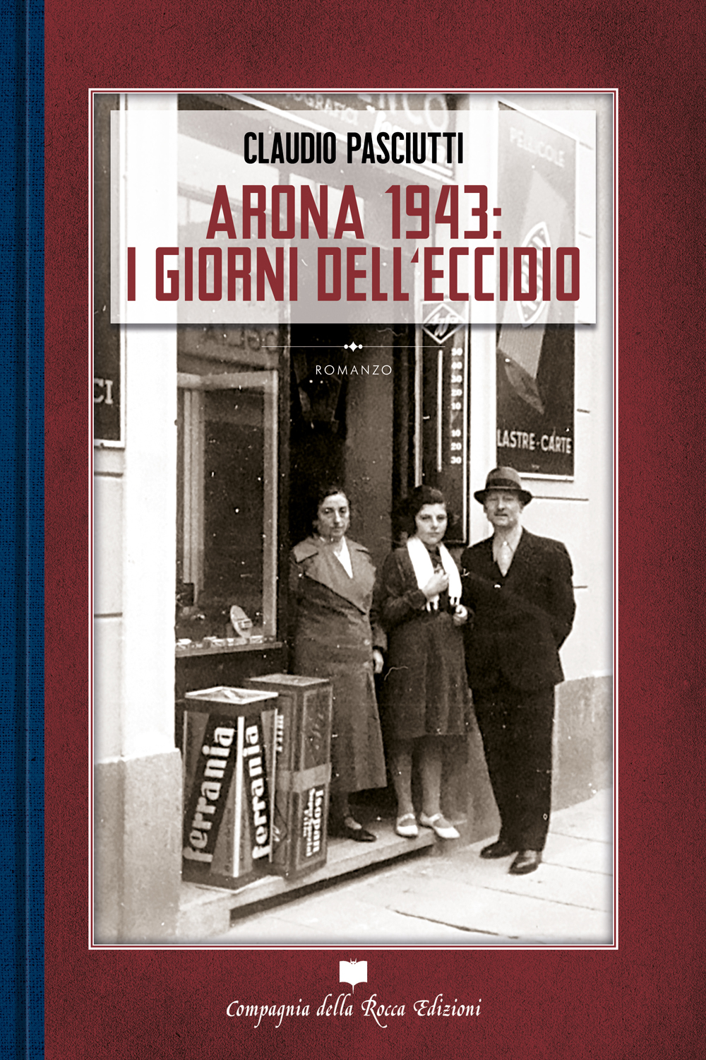 ARONA 1943: I GIORNI DELL'ECCIDIO di CLAUDIO PASCIUTTI